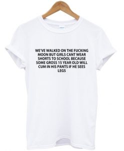 Girls Can’t Wear Shorts To School T-shirt