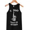 I Don't Trust Me Either Tanktop