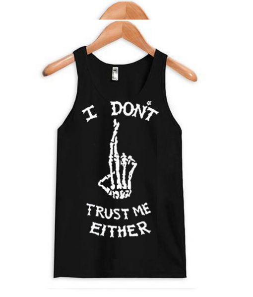 I Don't Trust Me Either Tanktop