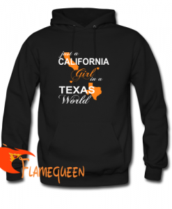 just a california girl in a texas world hoodie