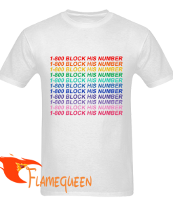 1-800 block his number t shirt