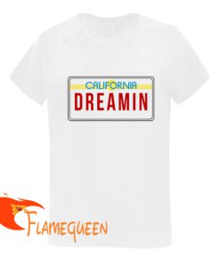 california dreamin t-shirt