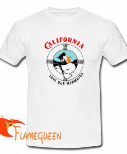 california save our mermaids t-shirt