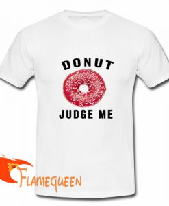 donut judge me t-shirt