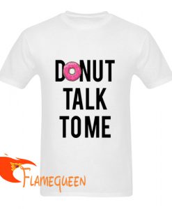 donut talk to me t-shirt