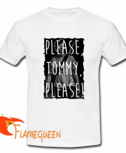 please tommy please t shirt