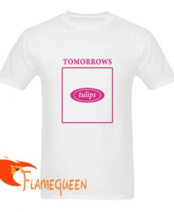 tomorrows tulips t-shirt