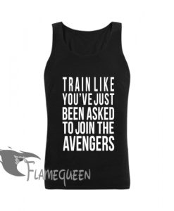 train like wanna join the avengers tanktop