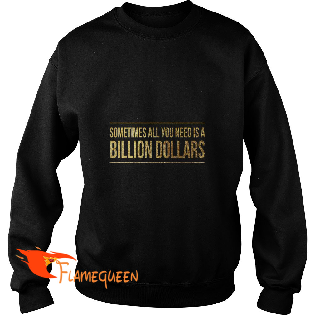 Billion Dollars Gold Sweat Shirt