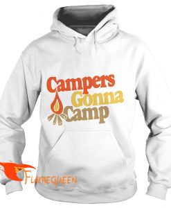 Campers Gonna Camp Hoodie