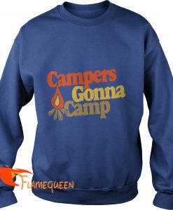 Campers Gonna Camp Sweat Shirt
