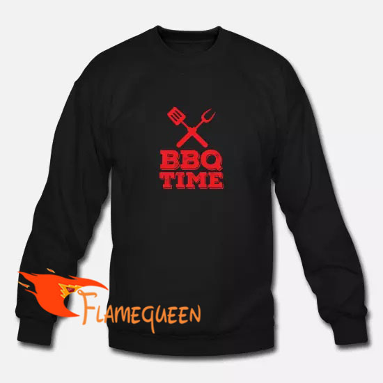 its bbq time sweatshirt