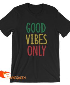 Good Vibes Only Rasta Reggae T-shirt