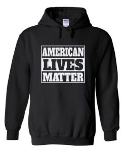 american lives matter hoodie