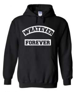 whatever forever hoodie