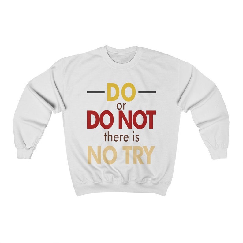 Do or Do Not Unisex Heavy Blend Crewneck Sweatshirt NA