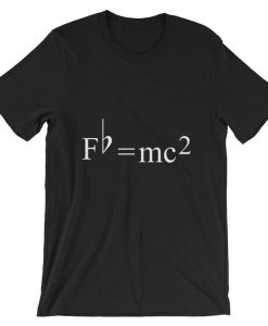 Fb = mc2 musicians theory of relativity Unisex T Shirt NA