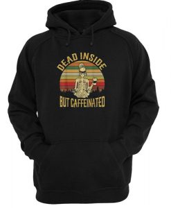 Dead Inside But Caffeeinated Retro hoodie NA