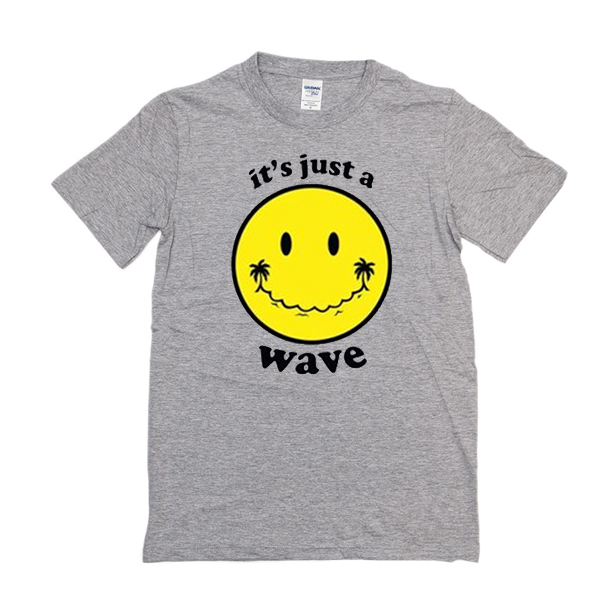 It's Just A Wave t shirt NA