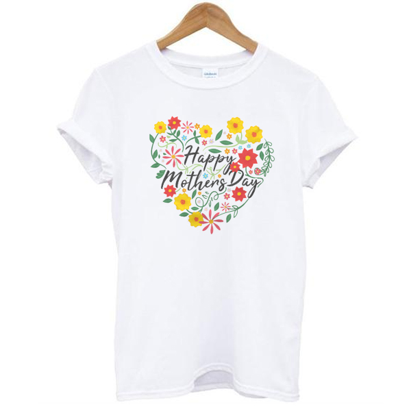 happy mothers day t shirt NA