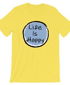 Life Is Happy T-Shirt NA