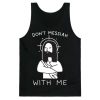 Don’t Messiah With Me Jesus Tank Top NA