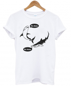 Da Dum Shark T-shirt NA