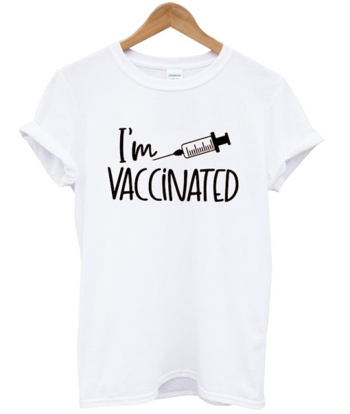 I am Vaccinated Shirt NA