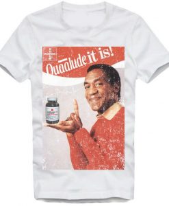 Quaalude It Is T-Shirt NA