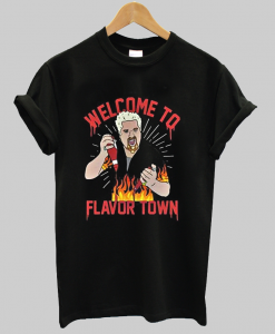 Welcome to Flavortown T shirt NA