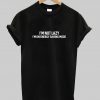 im not lazy t shirt NA