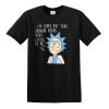 Rick and Morty I’m Sorry But Your Opinion T-Shirt NA