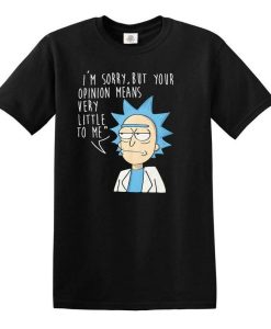 Rick and Morty I’m Sorry But Your Opinion T-Shirt NA