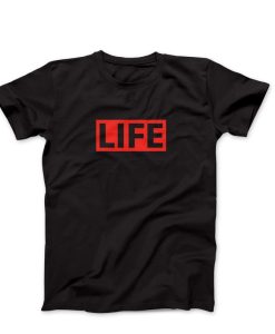 LIFE t shirt NA