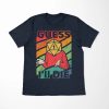 Guess I’ll Die Shirt