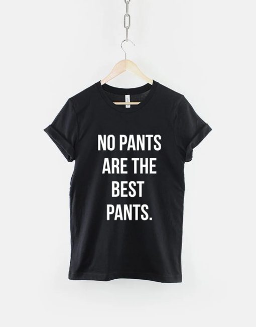 No Pants Are The Best Pants Boyfriend T-Shirt